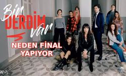 Bir Derdim Var final mi yapıyor? Neden Bitti