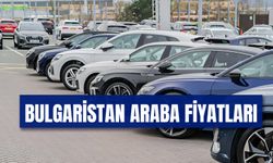 Bulgaristan Araba Fiyatları 2024: Sıfır - İkinci El Araç Fiyatı Ne Kadar?