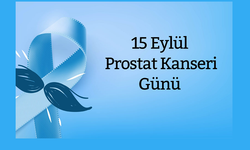 15 Eylül prostat kanseri farkındalık günü