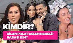 Dilan Polat Nereli? Babası Rıfat Doğu Kimdir?