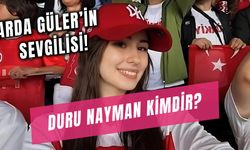 Duru Nayman’ın Boyu Kaç? Arda Güler’in Sevgilisi Kimdir?