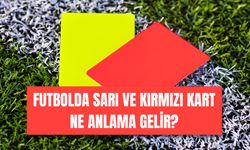 Futbolda Sarı Kart ve Kırmızı Kart Nedir? Hangi Durumlarda Verilir?