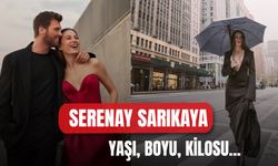 Serenay Sarıkaya Boyu, Kilosu, Yaşı… Hakkında Tüm Merak Edilenler!