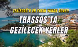 Tekirdağ’a En Yakın Yunan Adası: Thassos Gezilecek Yerler!