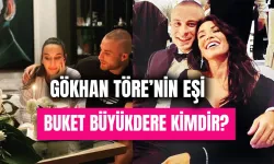 Buket Büyükdere Kimdir? Gökhan Töre'nin Eşi Kaç Yaşında?