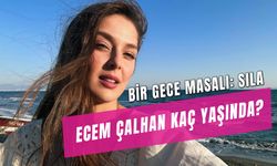 Ecem Çalhan Kaç Yaşında? Bir Gece Masalı Sıla Kim?