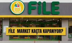 File Market Kaçta Kapanıyor ve Açılıyor? Güncel Çalışma Saatleri!