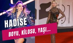 Hadise Boy Kilo Bilgileri! Ünlü Şarkıcı Kaç Yaşında?