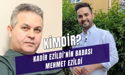 Mehmet Ezildi Kimdir? Kadir Ezildi'nin Babası Ne İş Yapıyor? Doktor Mu?