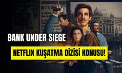 Netflix Kuşatma Dizisi Konusu! Bank Under Siege Oyuncuları Kim?