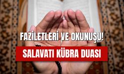 Salavatı Kübra Duası Faziletleri: 1 Okunması 100 Sevaba Bedel Deniyor!