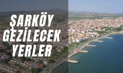 Tekirdağ’ın En Güzel İlçelerinden Biri! Şarköy’de Gezilecek Yerler