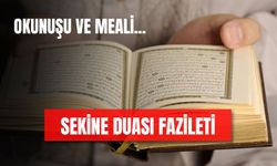 Sıkıntılara Çare, Kalplere Huzur Veriyor! Sekine Duası Fazileti Nedir?