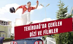 Tekirdağ’da Çekilen Dizi ve Filmler!  Ekranlara Taşınan Tekirdağ İlçeleri Hangileri?