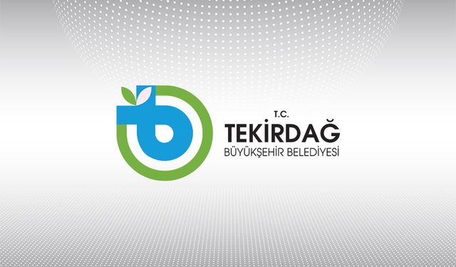 Tekirdağ Büyükşehir Belediye Başkanlığı'ndan Duyurulur