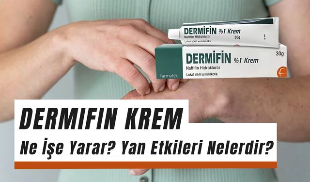 Dermifin Krem Ne İşe Yarar? Kullanımı ve Güncel Fiyatları!