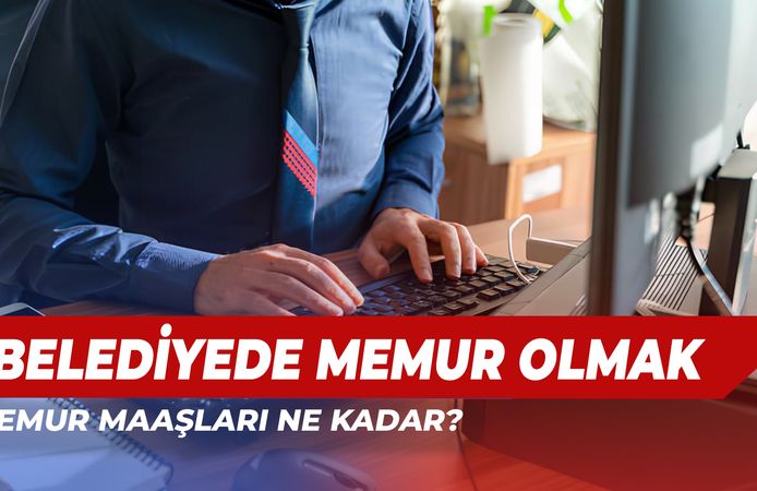 Belediyede Memur Olmak İçin Gerekenler: Memur Maaşları Ne Kadar?