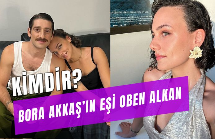 Oben Alkan Kimdir? Oyuncu Bora Akkaş'ın Eşi Kaç Yaşında?