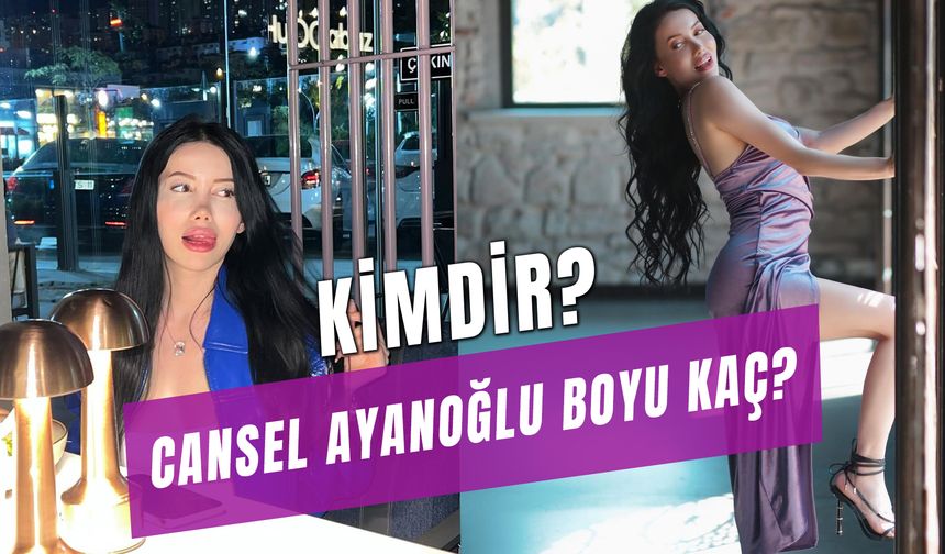 Cansel Ayanoğlu Boyu Kilosu! Kısmetse Olur Cansel Kimdir?